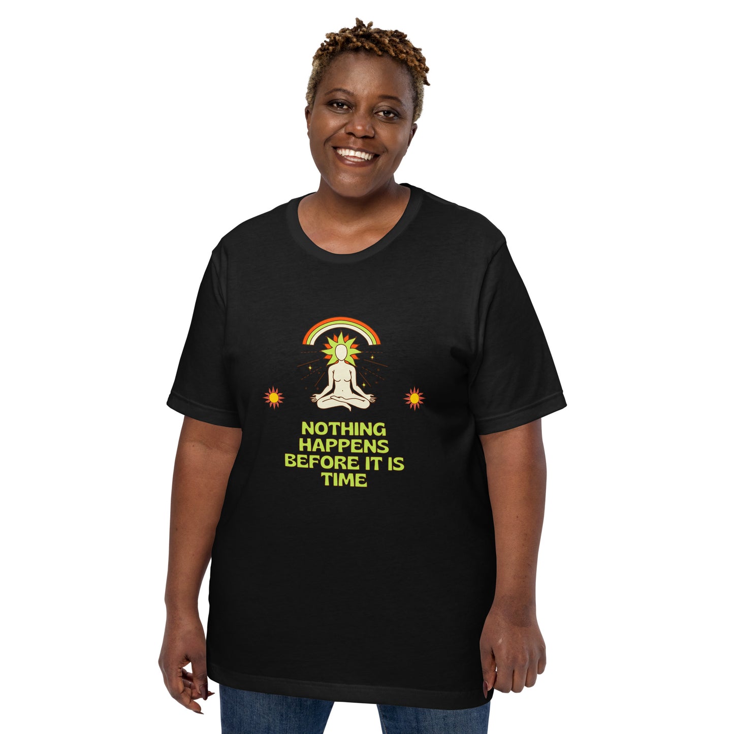 "Nothing happens before it is time" Women's T-shirt