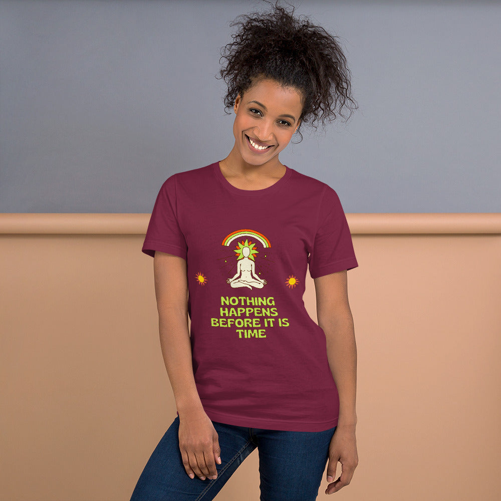 "Nothing happens before it is time" Women's T-shirt