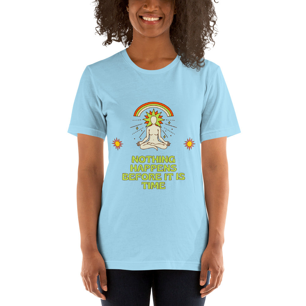 "Nothing happens before it is time" Women's T-shirt