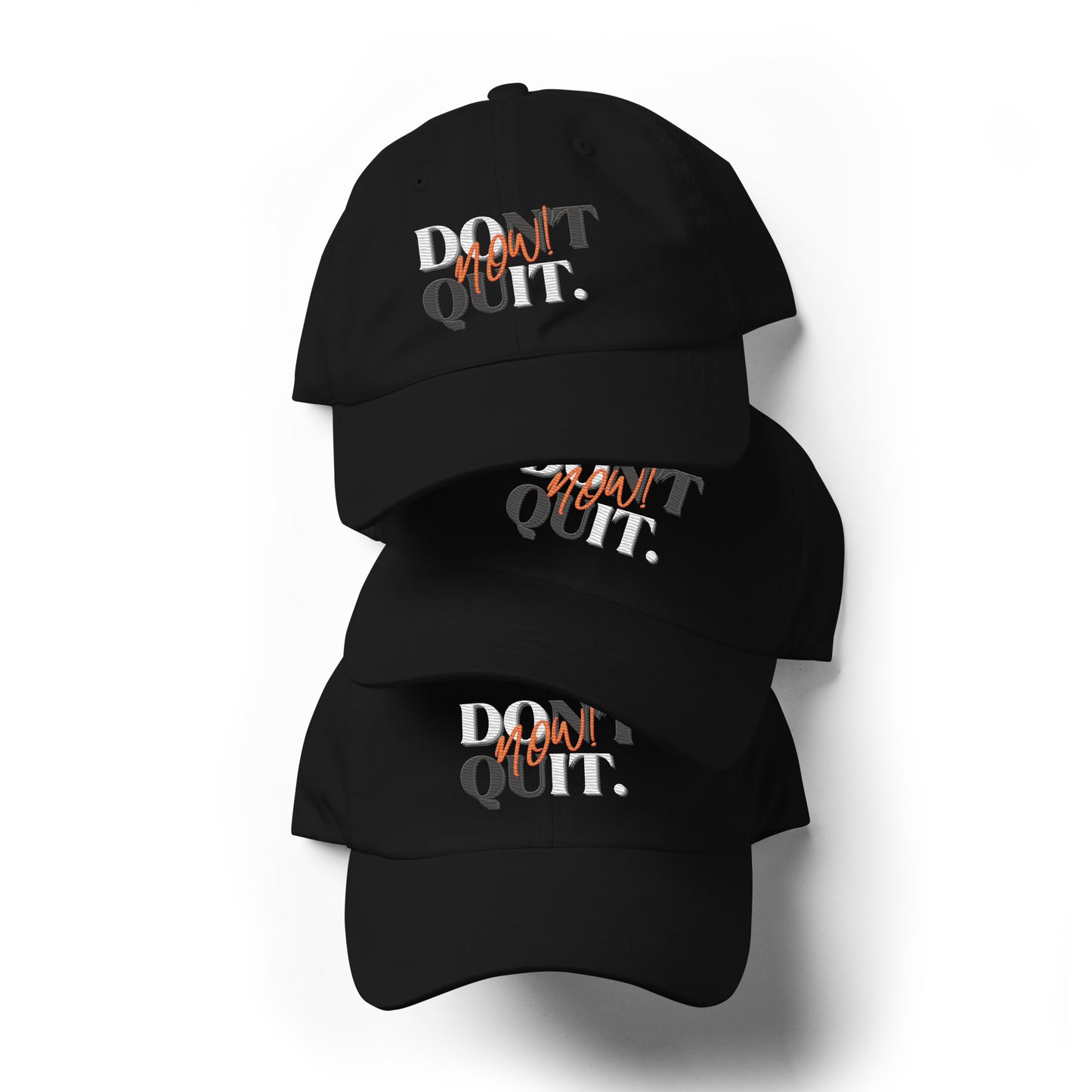 "Don't Quit, Do it Now!" dad hat