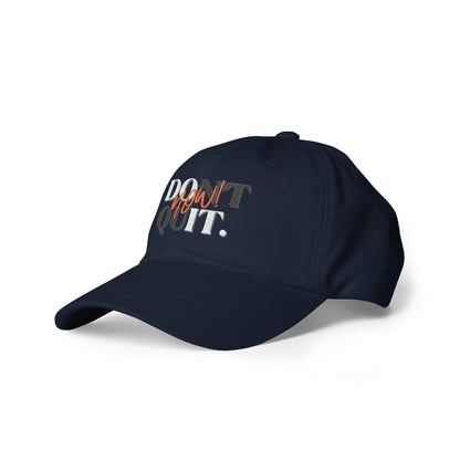 "Don't Quit, Do it Now!" dad hat