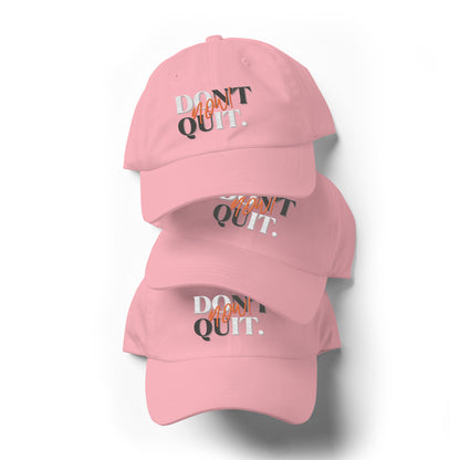 "Don't Quit, Do it Now!" dad hat