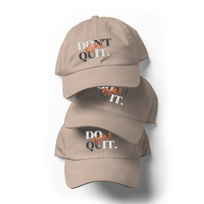 "Don't Quit, Do it Now!" dad hat