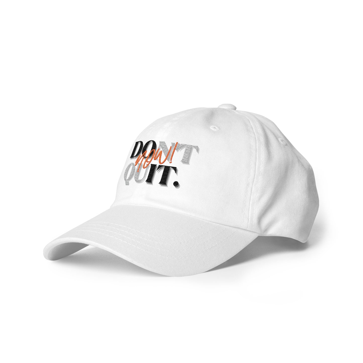 "Don't Quit, Do it Now!" dad hat