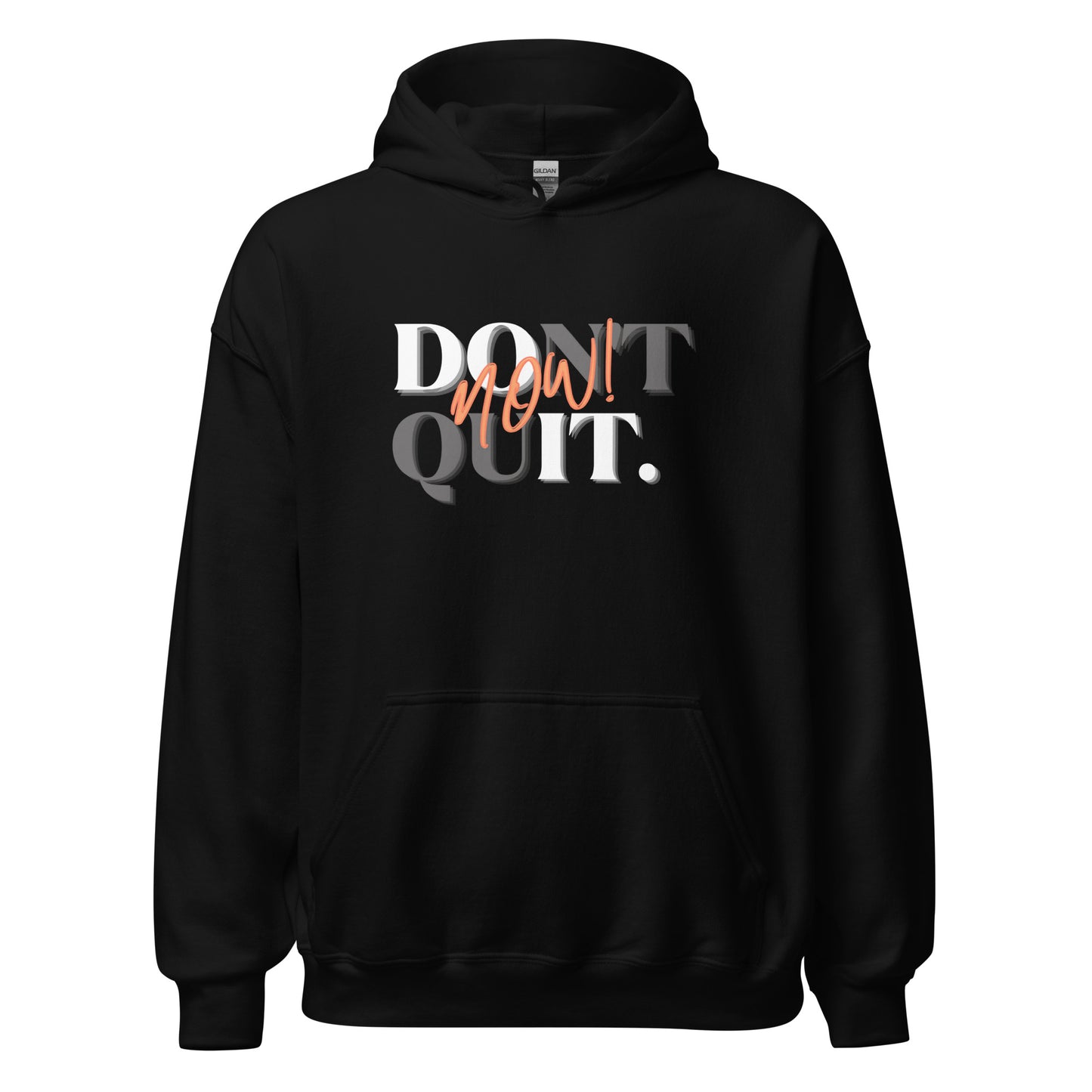 "Don't Quit, Do it Now!" Unisex Hoodie