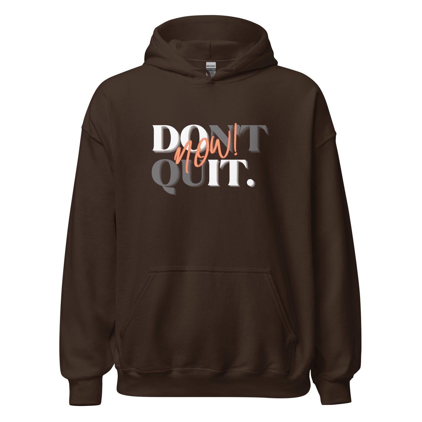 "Don't Quit, Do it Now!" Unisex Hoodie