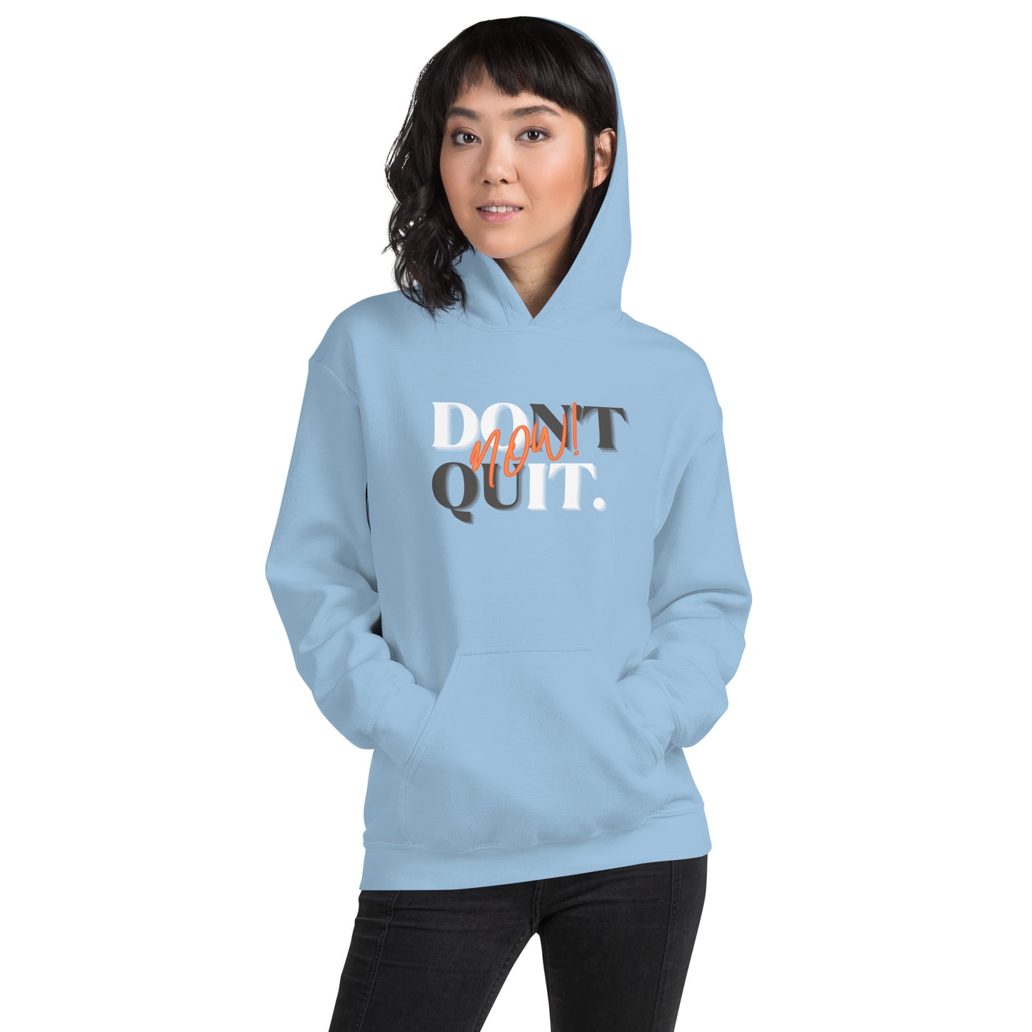 "Don't Quit, Do it Now!" Unisex Hoodie