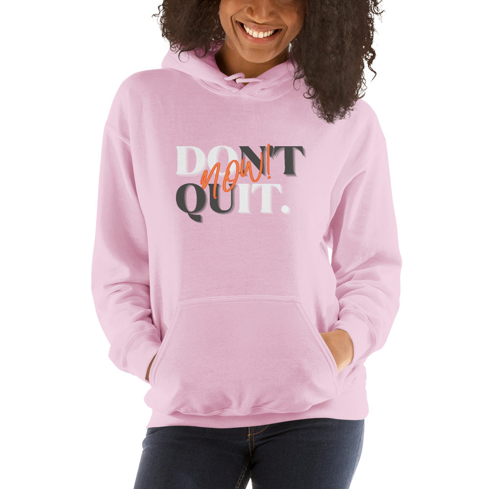 "Don't Quit, Do it Now!" Unisex Hoodie