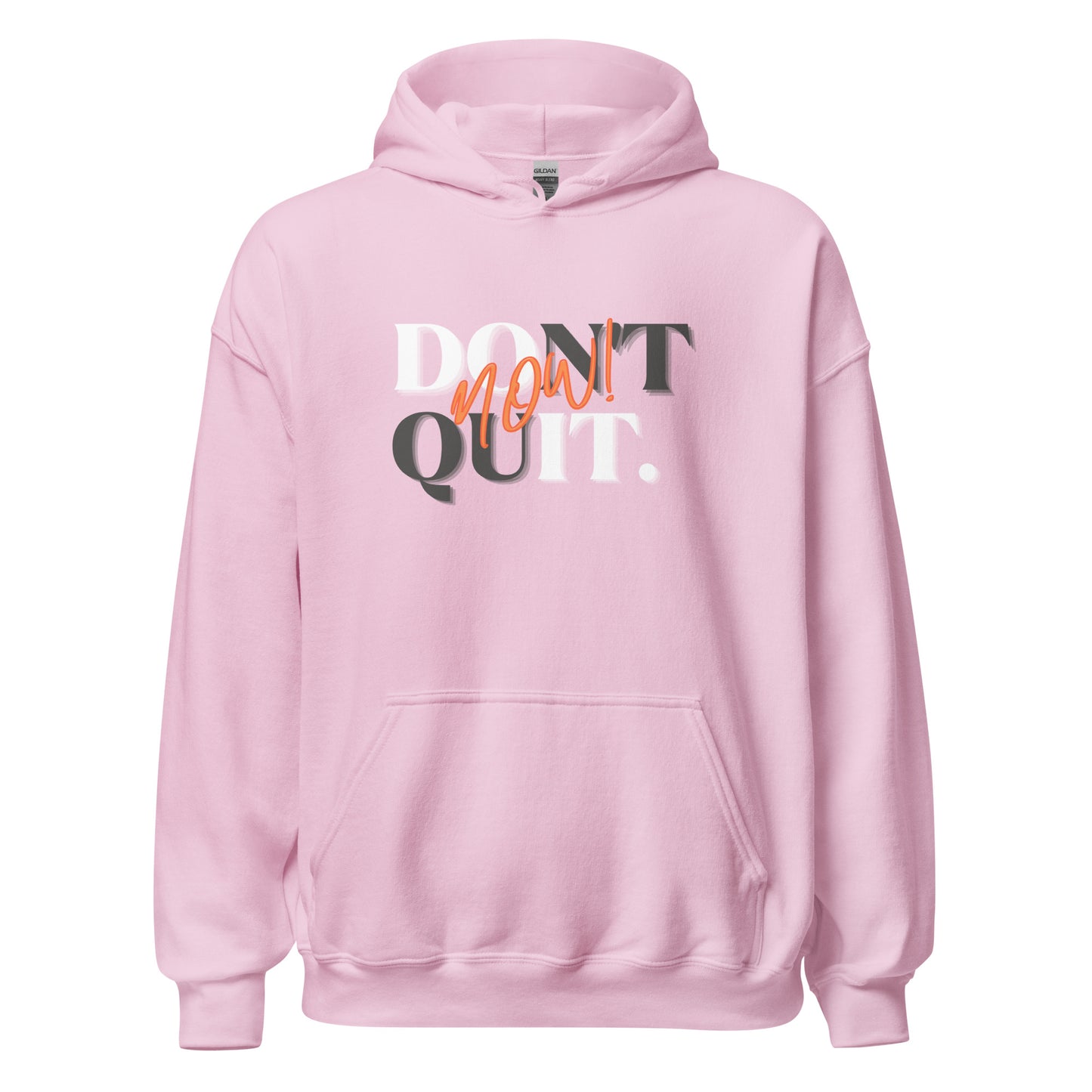 "Don't Quit, Do it Now!" Unisex Hoodie