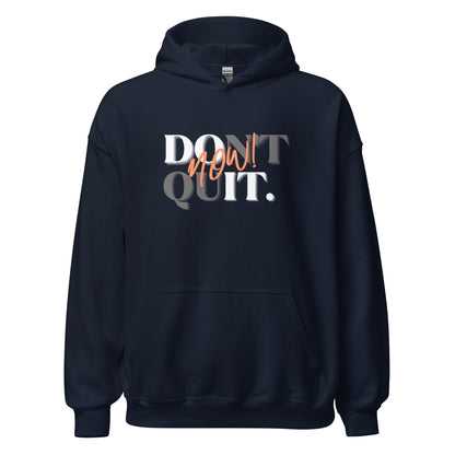 "Don't Quit, Do it Now!" Unisex Hoodie