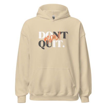 "Don't Quit, Do it Now!" Unisex Hoodie