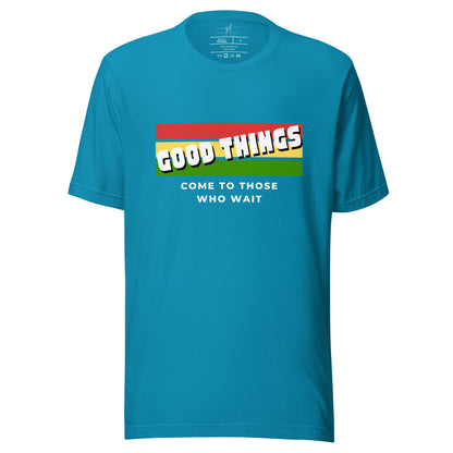 "Good things" Adult Unisex T-shirt