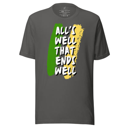 "All's well" Adult Unisex T-shirt