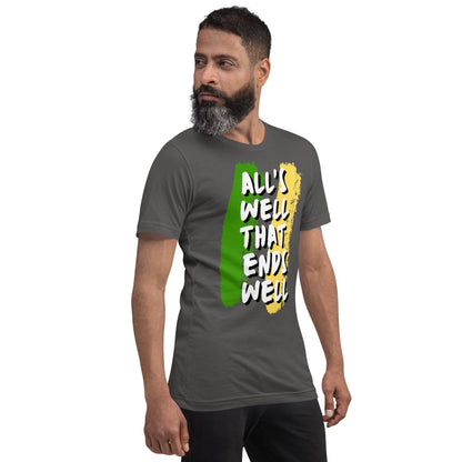 "All's well" Adult Unisex T-shirt