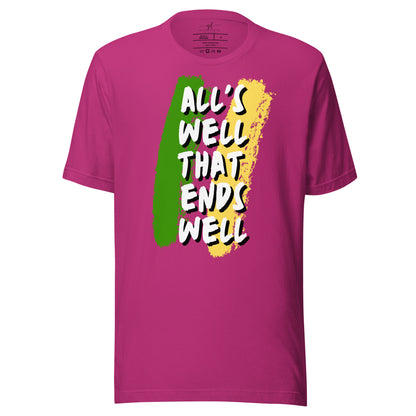 "All's well" Adult Unisex T-shirt