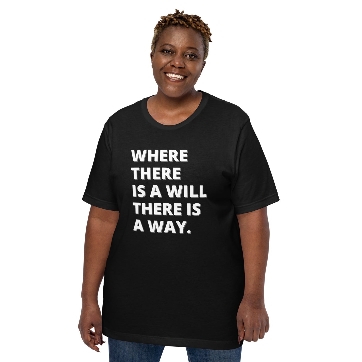 "Where there is a will" Unisex t-shirt