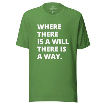 "Where there is a will" Unisex t-shirt