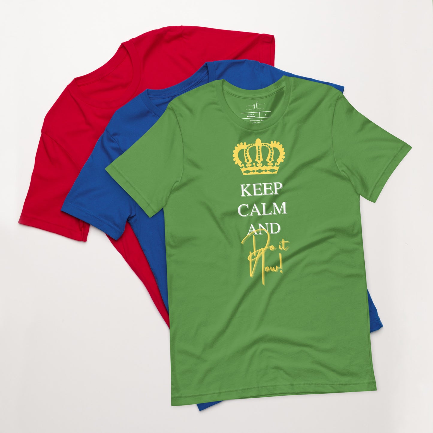 "Keep Calm and Do it now" Unisex t-shirt