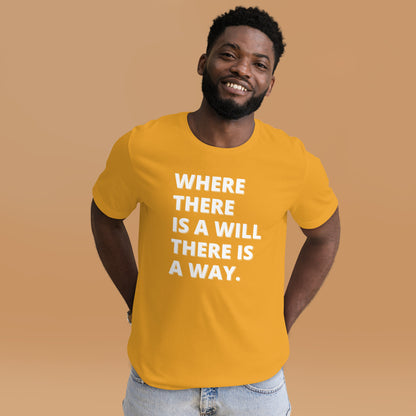 "Where there is a will" Unisex t-shirt