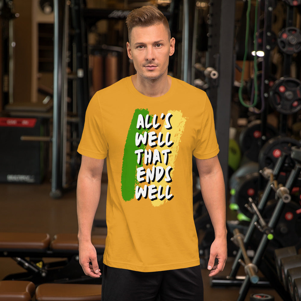 "All's well" Adult Unisex T-shirt