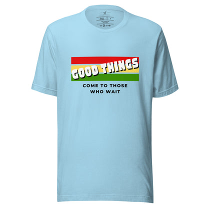 "Good things" Adult Unisex T-shirt