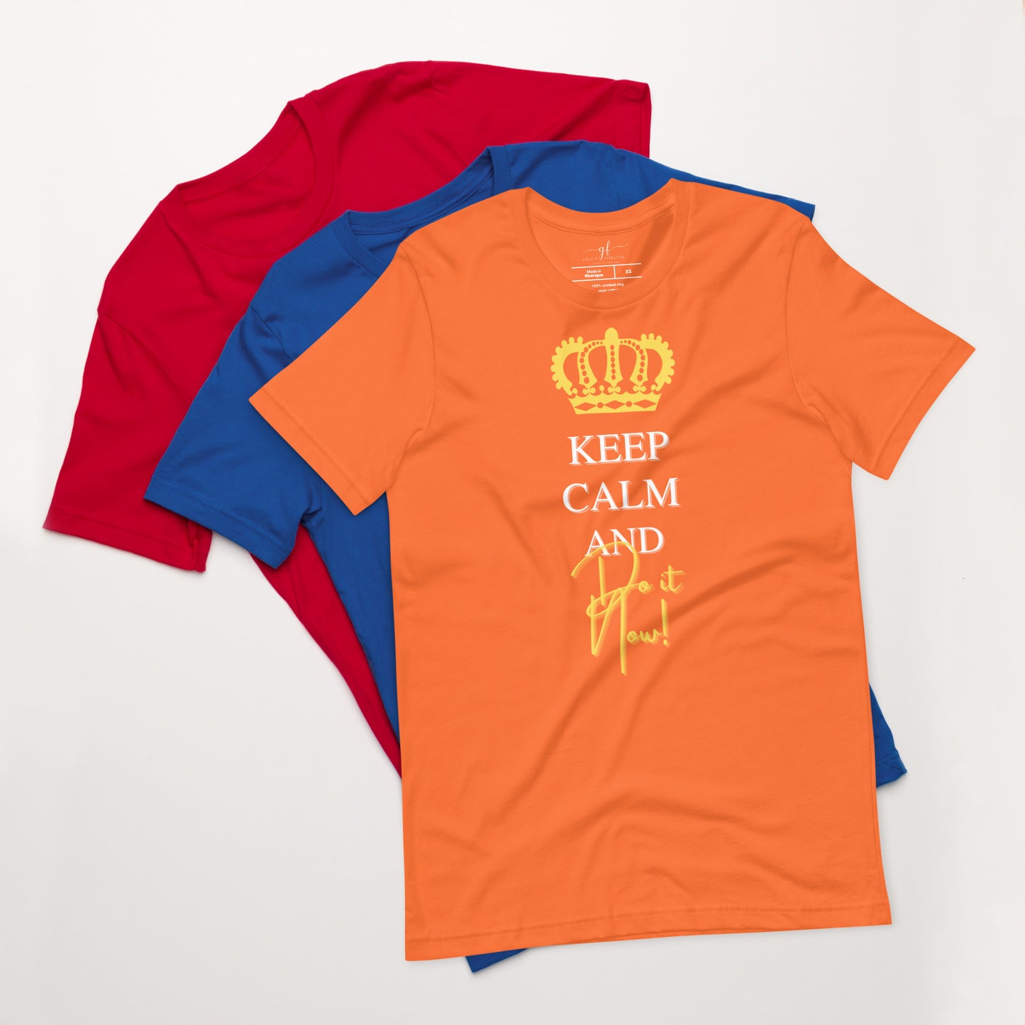 "Keep Calm and Do it now" Unisex t-shirt