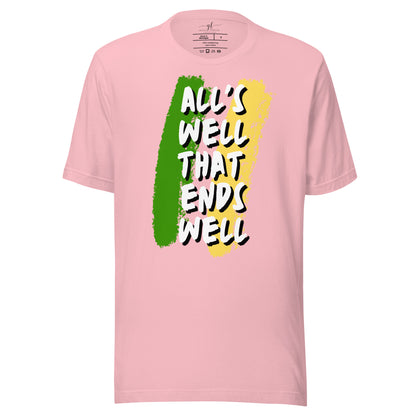 "All's well" Adult Unisex T-shirt