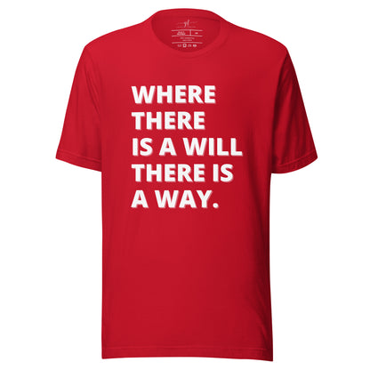 "Where there is a will" Unisex t-shirt