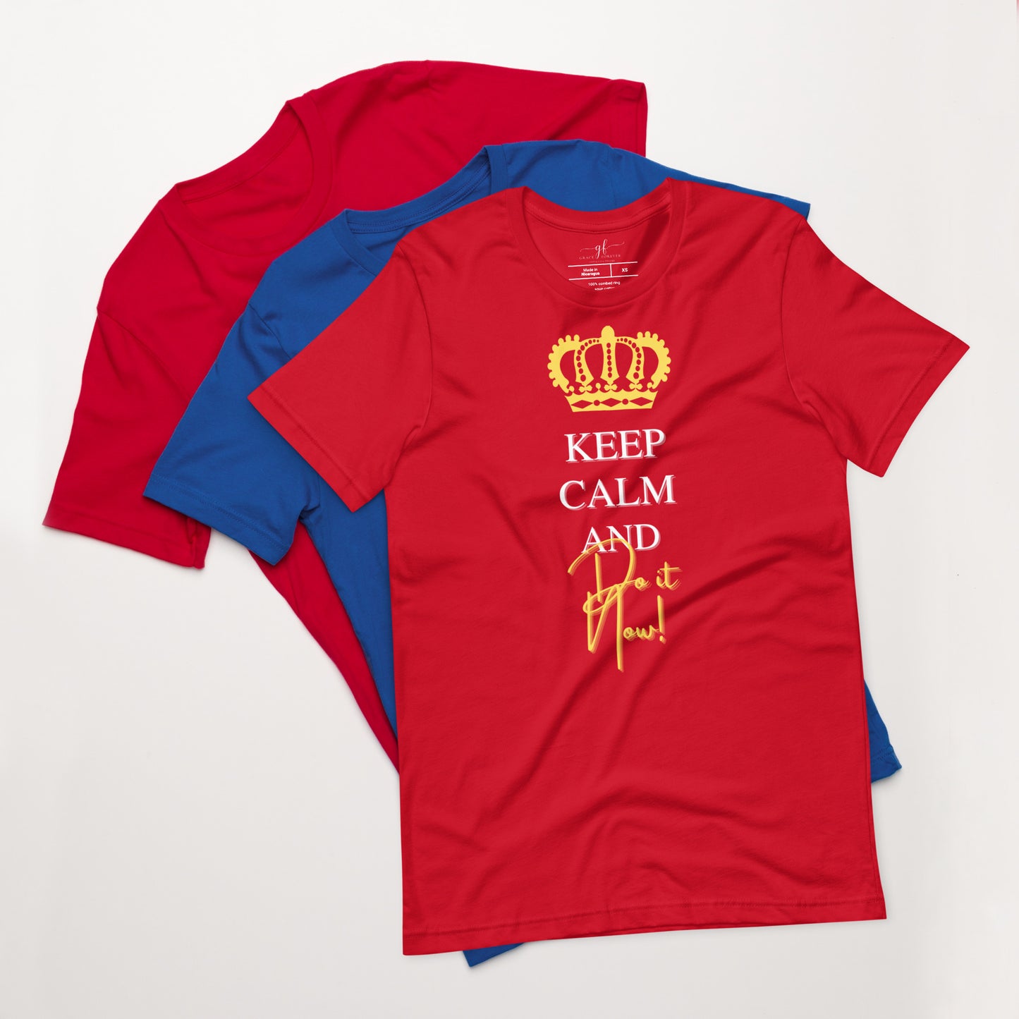 "Keep Calm and Do it now" Unisex t-shirt