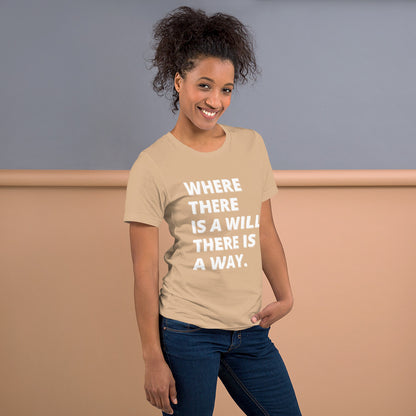 "Where there is a will" Unisex t-shirt