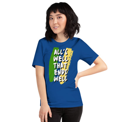 "All's well" Adult Unisex T-shirt