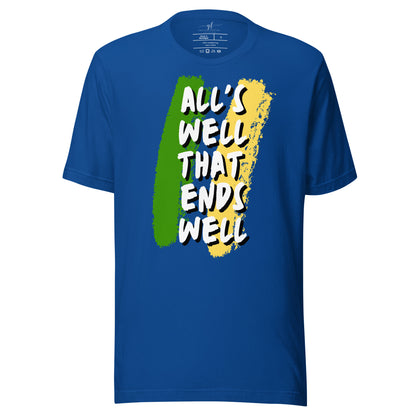 "All's well" Adult Unisex T-shirt