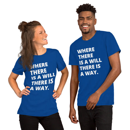 "Where there is a will" Unisex t-shirt