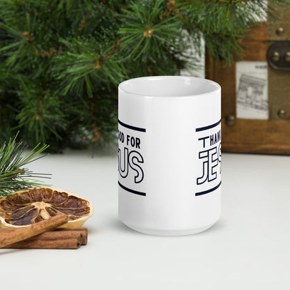 "Thank God for Jesus" White glossy mug