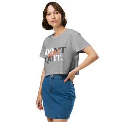 "Don't Quit, Do it Now!" crop top