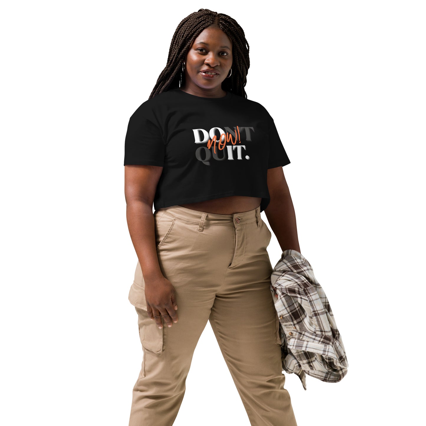 "Don't Quit, Do it Now!" crop top