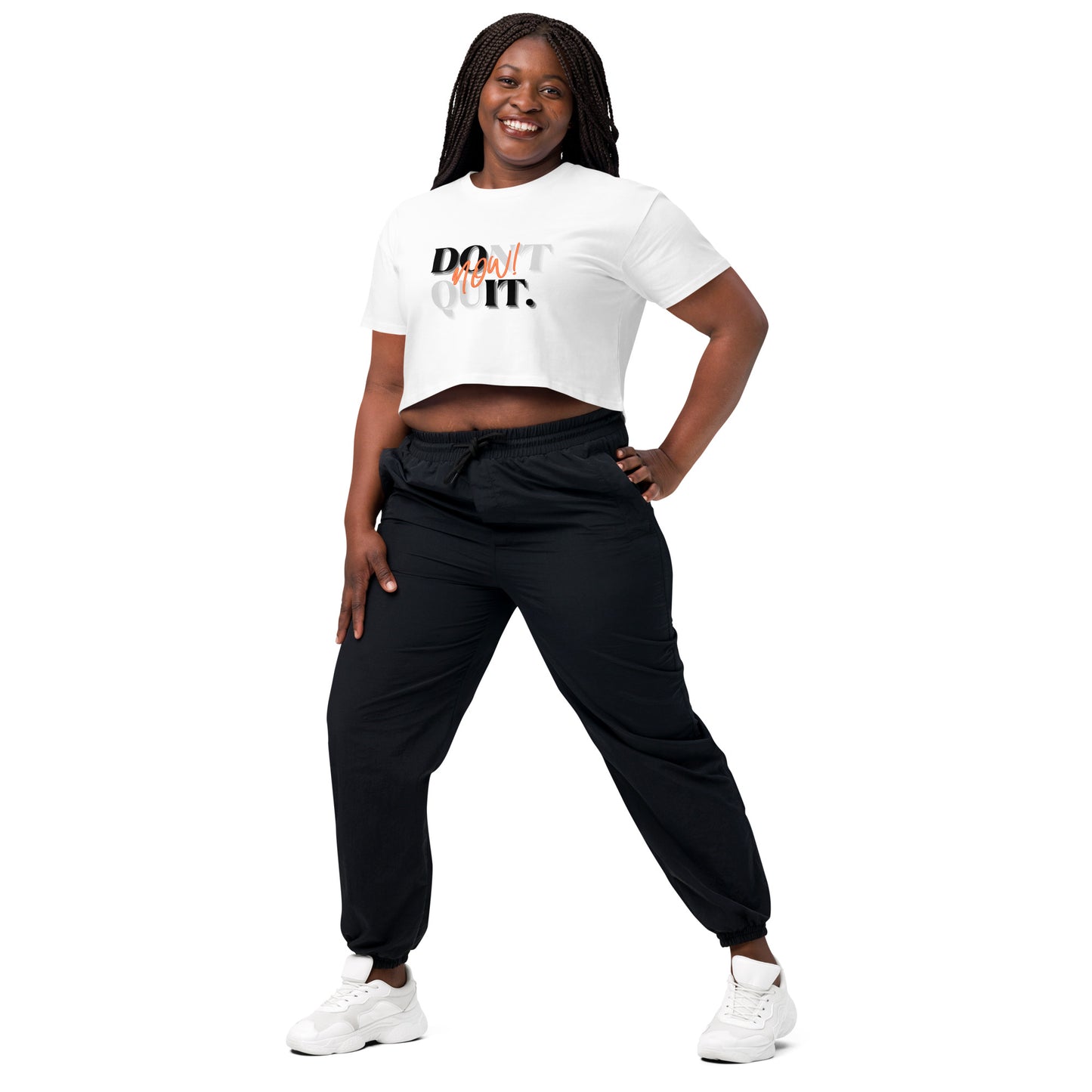 "Don't Quit, Do it Now!" crop top