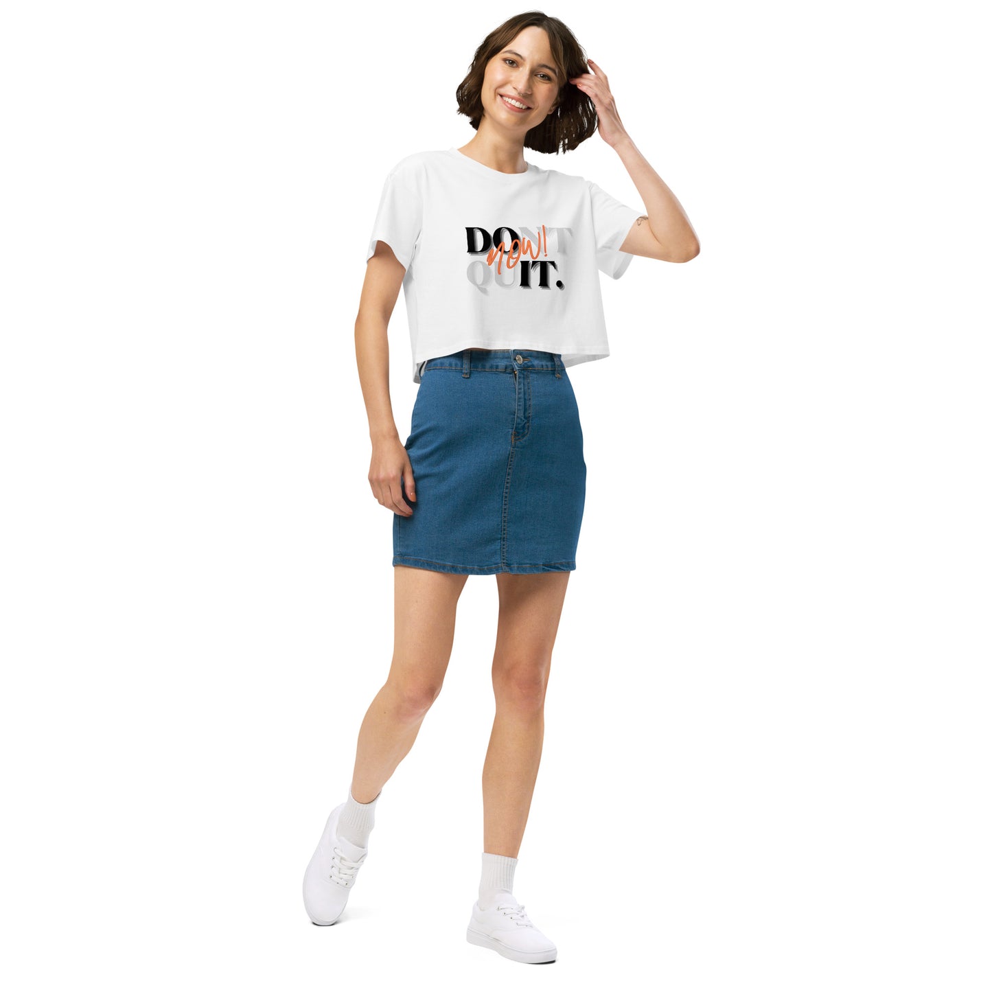 "Don't Quit, Do it Now!" crop top